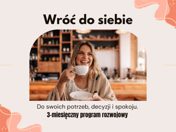 Powrót do siebie – 3-miesięczny program rozwojowy dla kobiet